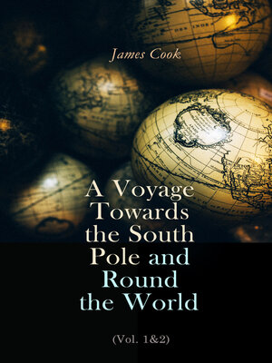 cover image of A Voyage Towards the South Pole and Round the World (Volume 1&2)